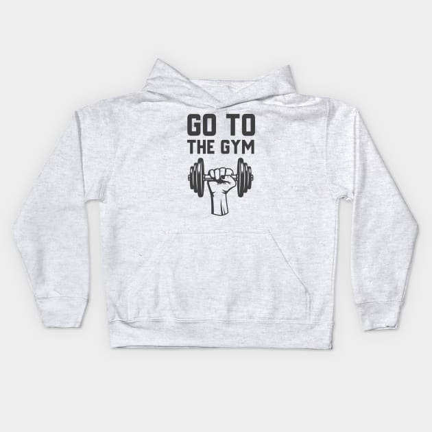 Go To The Gym Kids Hoodie by Jitesh Kundra